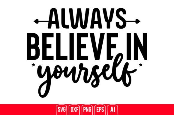 Always Believe in Yourself: Graphics and Crafts
