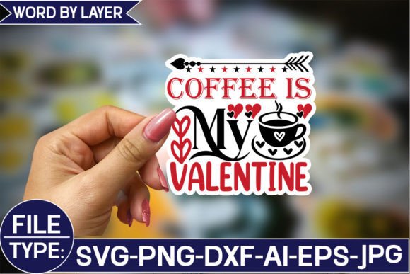 Coffee is My Valentine Sticker SVG Design