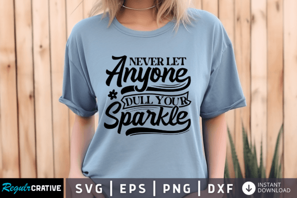FREE Never Let Dull Your Sparkle SVG: A Versatile Graphic for Crafts and Creative Projects
