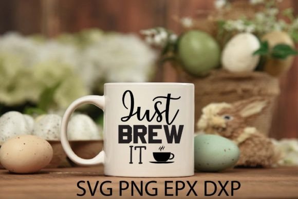 Just Brew It SVG DESIGN: Graphics for Crafts and Creative Brands