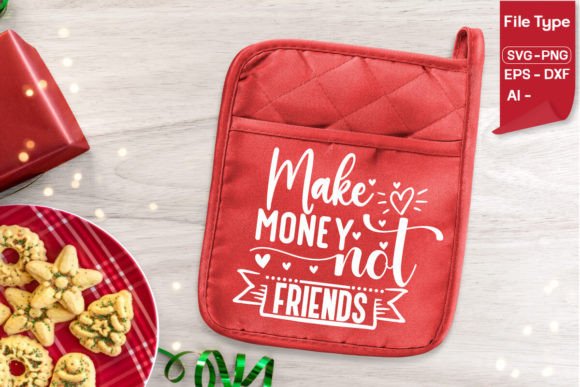 Make Money Not Friends: Graphics and Crafts