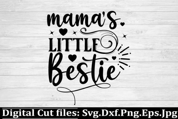 Mama’s Little Bestie Svg Design: Graphics and Crafts