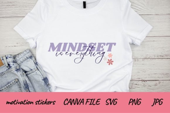 Mindset is Everything Graphics & Crafts