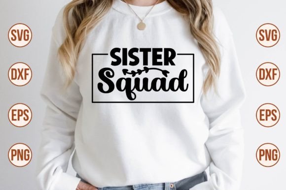 Sister Squad SVG: Graphics for Crafts and Small Business
