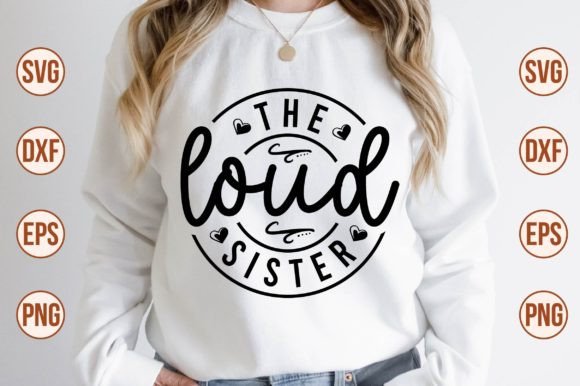 The Loud Sister SVG: Graphics for Crafts