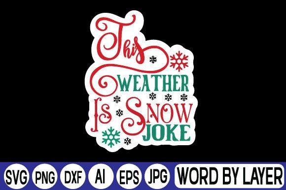 This Weather is Snow Joke Graphics and Crafts