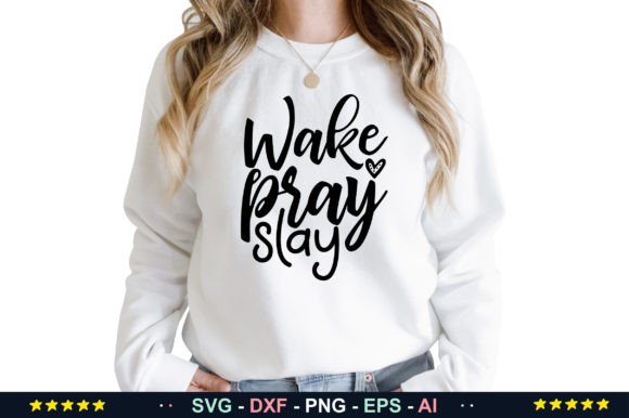 Wake Pray Slay Svg for Crafts and Graphics
